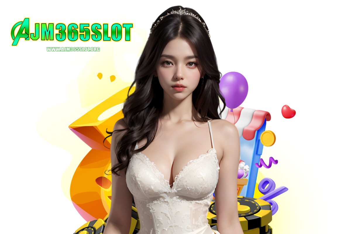 ajm365 slot เว็บตรง